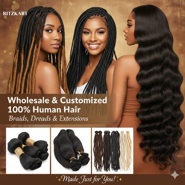 Wholesale & Customized 100% Human Hair – Braids, Dreads & Extensions Made Just for You!